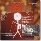 Naim Label Laurence Hobgood Trio: Crazy World